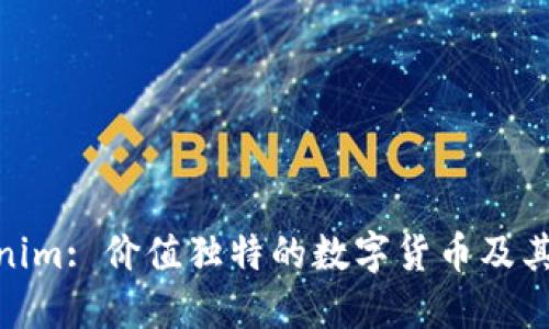 探讨Tokenim: 价值独特的数字货币及其投资机会